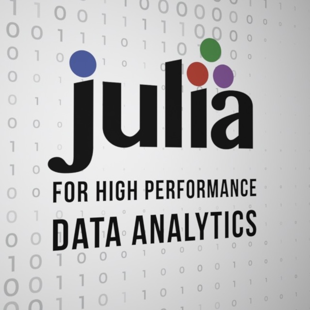 Julia for High Performance Data Analytics