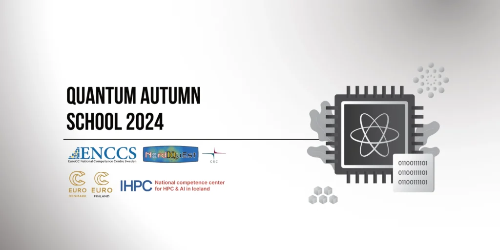 A quantum chip with the title Quantum Autumn School 2024, followed by the logos of ENCCS, NordIQuEst, EuroCC Denmark and EuroCC Iceland