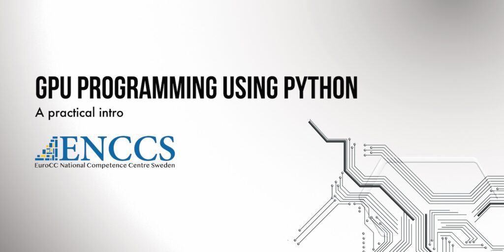 Title: GPU programming for python. ENCCS logo. image of an electrical circuit